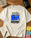 Reply Kal Karunga oversized T-shirt in 240 GSM cotton by The Gully Store